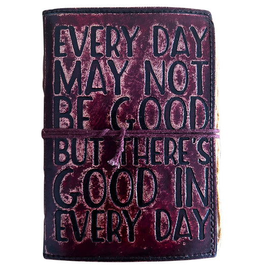 Fat Deckled Edge Leather Notebook – Every Day May Not Be Good (12.7 × 8.9 cm)